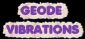 New Age in WHITBY - Geode Vibrations