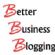marketing in EGHAM - Better Business Blogging