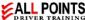in BANGOR - All POINTS Driver Training in BANGOR - All POINTS Driver Training