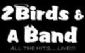 Bands in GRANTHAM - 2 Birds and a Band